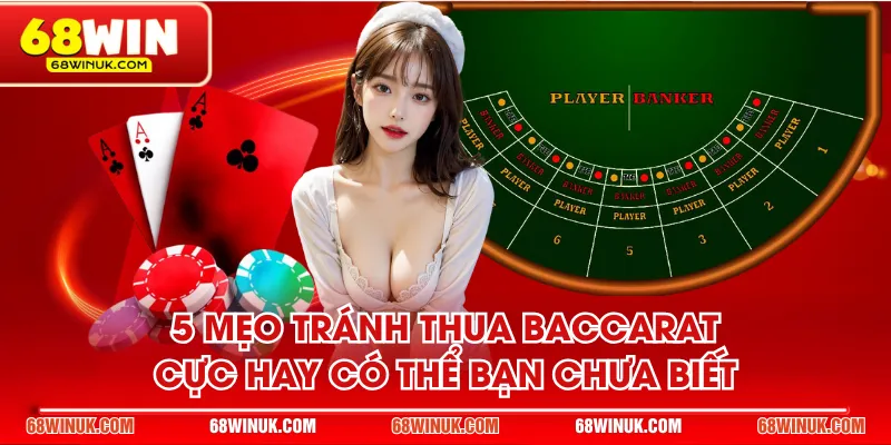 Mẹo tránh thua Baccarat