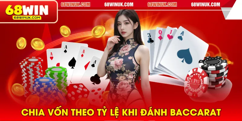 Chia vốn theo tỷ lệ khi đánh Baccarat