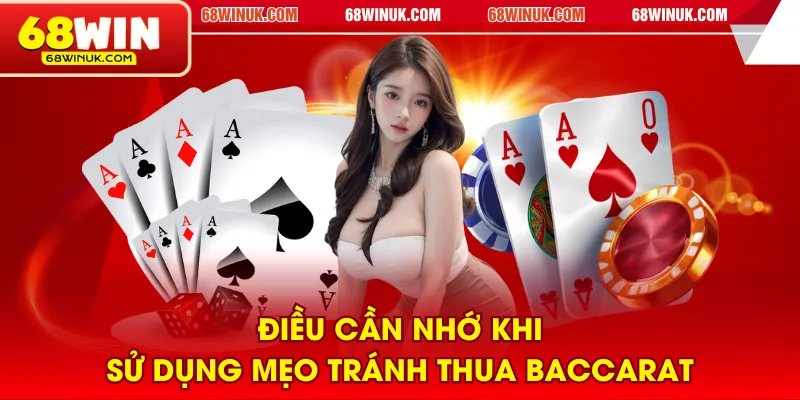 Điều cần nhớ khi sử dụng mẹo tránh thua Baccarat
