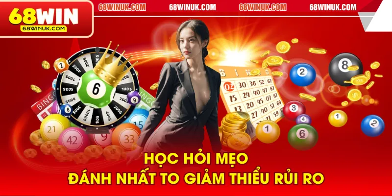Học hỏi mẹo đánh nhất to giảm thiểu rủi ro