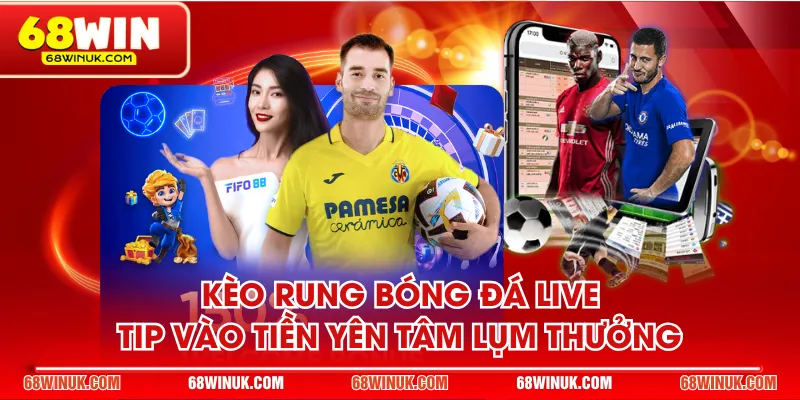 Kèo rung bóng đá live