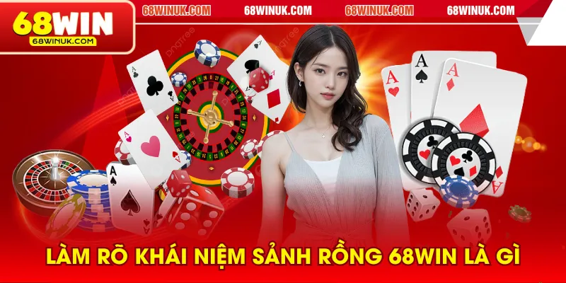 Làm rõ khái niệm sảnh rồng 68WIN là gì