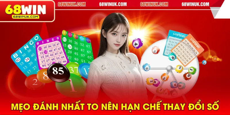 Mẹo đánh nhất to nên hạn chế thay đổi số
