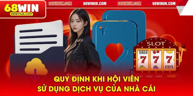 Quy định khi hội viên sử dụng dịch vụ của nhà cái