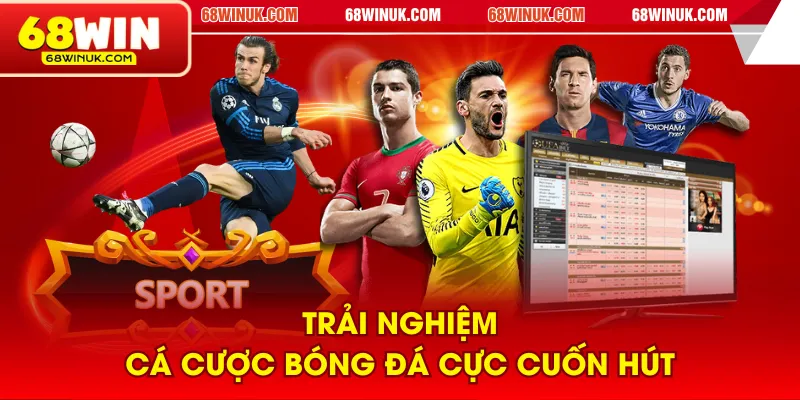 Trải nghiệm cá cược bóng đá cực cuốn hút