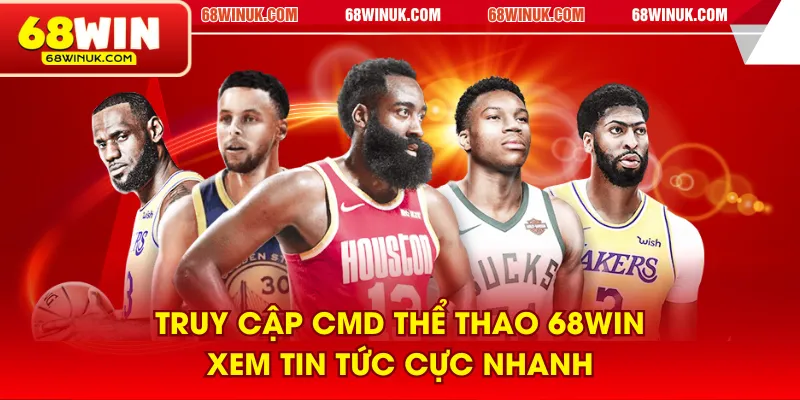 Truy cập CMD thể thao 68WIN xem tin tức cực nhanh