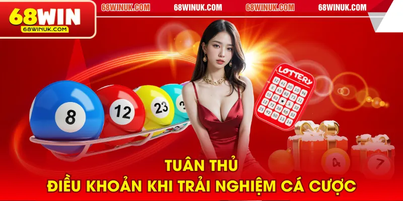 Tuân thủ điều khoản khi trải nghiệm cá cược