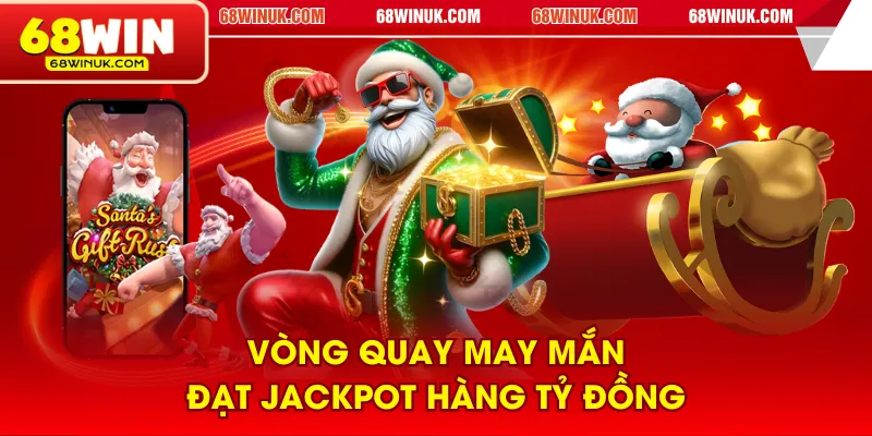 Vòng quay may mắn đạt Jackpot hàng tỷ đồng